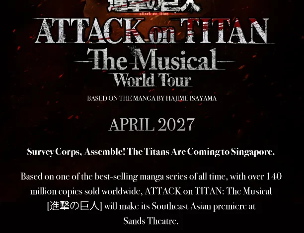 Key art for ATTACK on TITAN The Musical World Tour showing a figure in a brown Survey Corps jacket raising a fist above the Singapore dates