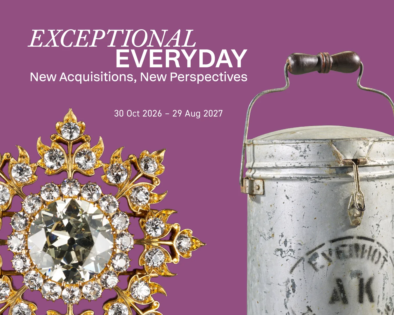 Key visual for Exceptional/Everyday showing an ornate diamond-set gold brooch beside a galvanised metal milk can with a wooden handle